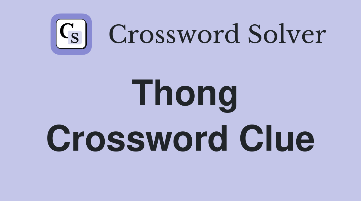Thong Crossword Clue