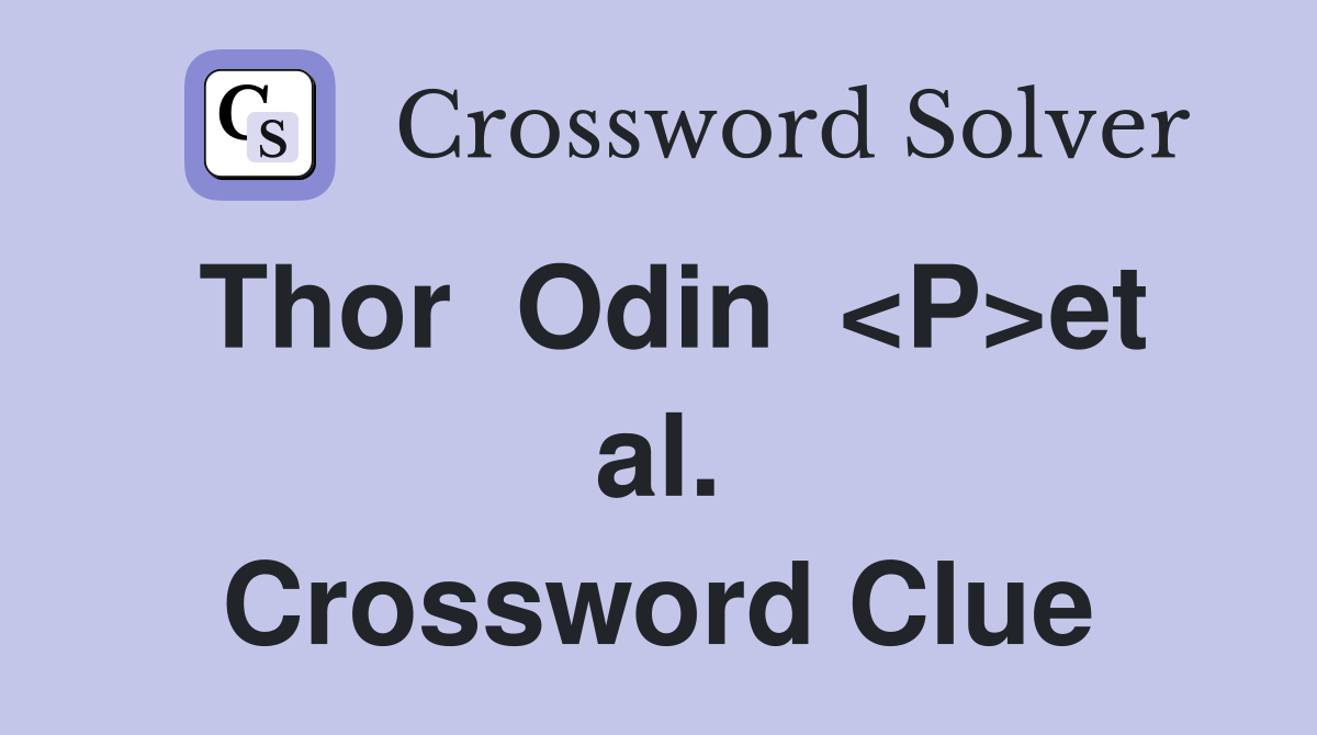 Thor  Odin  <P>et al. Crossword Clue