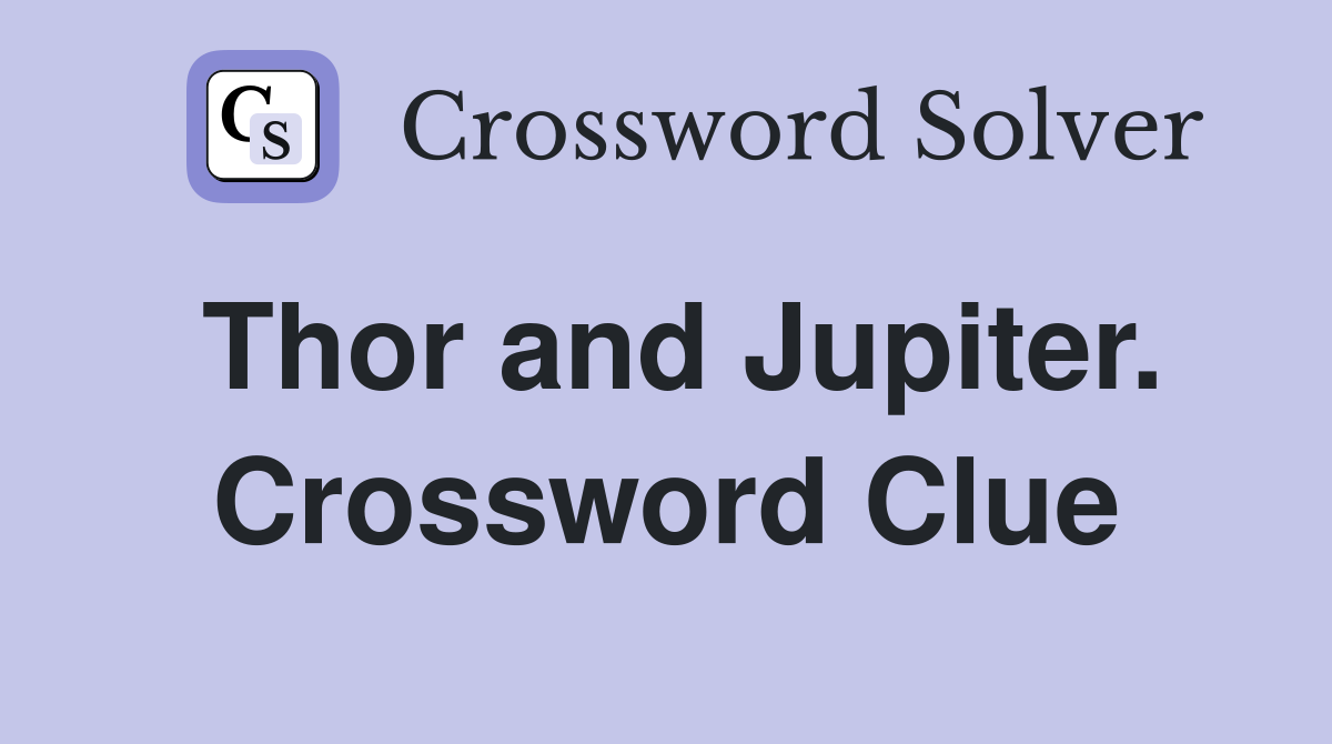 Thor and Jupiter. Crossword Clue