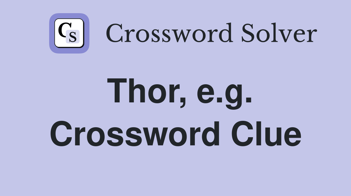 Thor, e.g. Crossword Clue