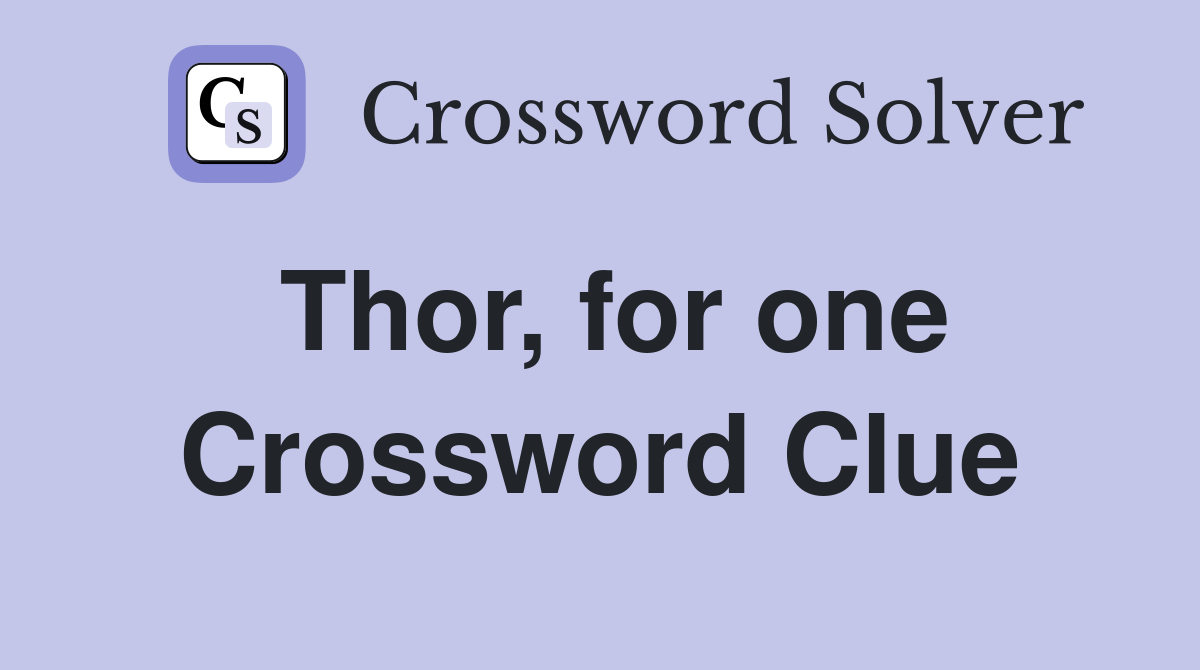 Thor, for one Crossword Clue