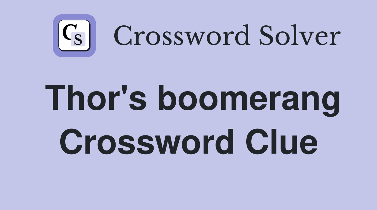 Thor's boomerang Crossword Clue