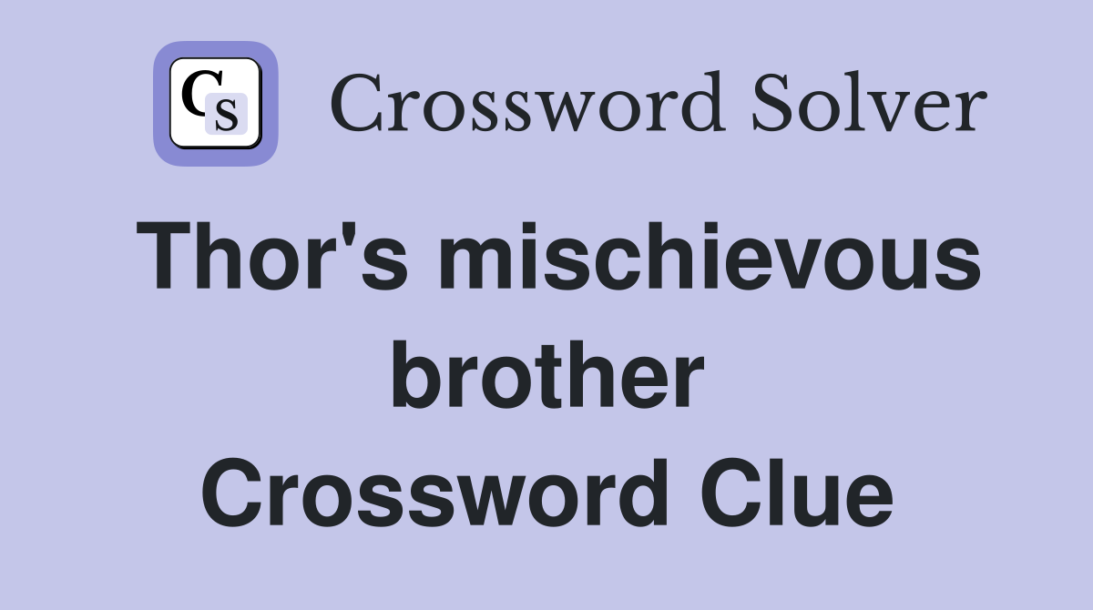 Thor's mischievous brother Crossword Clue