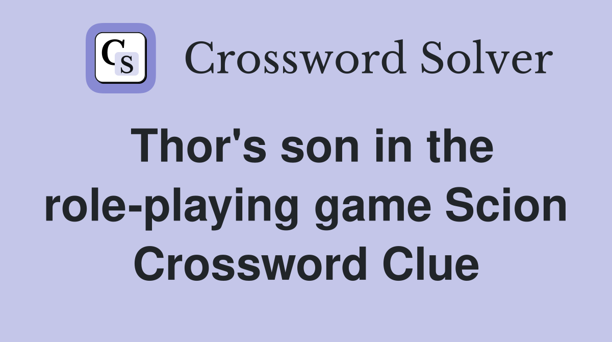 Thor's son in the role-playing game Scion Crossword Clue