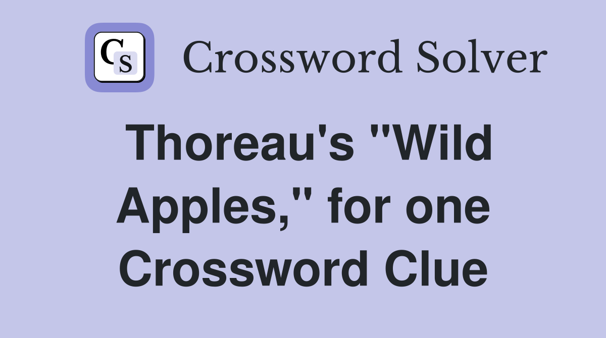 Thoreau's "Wild Apples," for one Crossword Clue