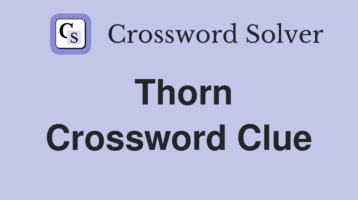 Thorn Crossword Clue
