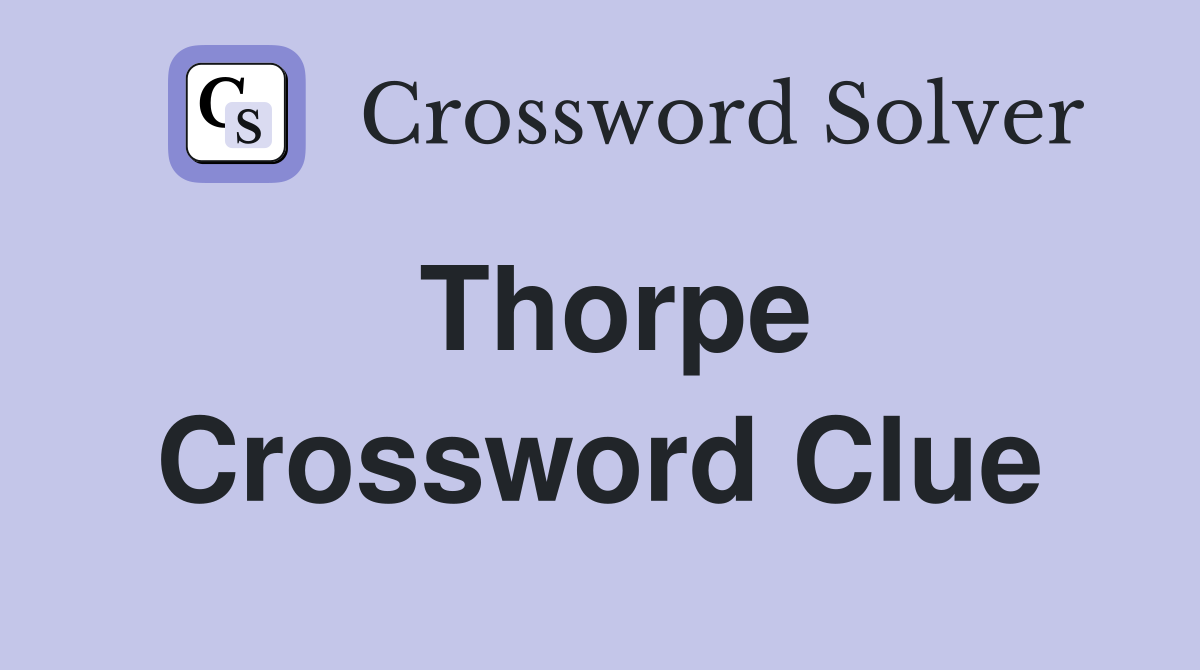 Thorpe Crossword Clue