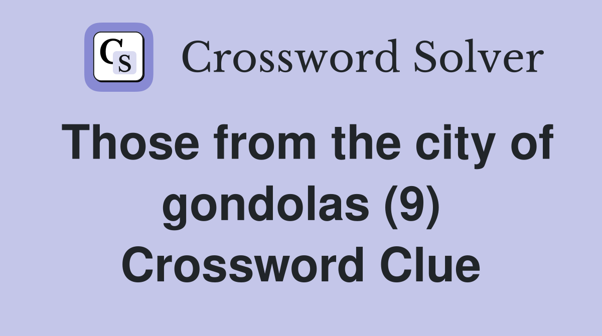 Those from the city of gondolas (9) Crossword Clue