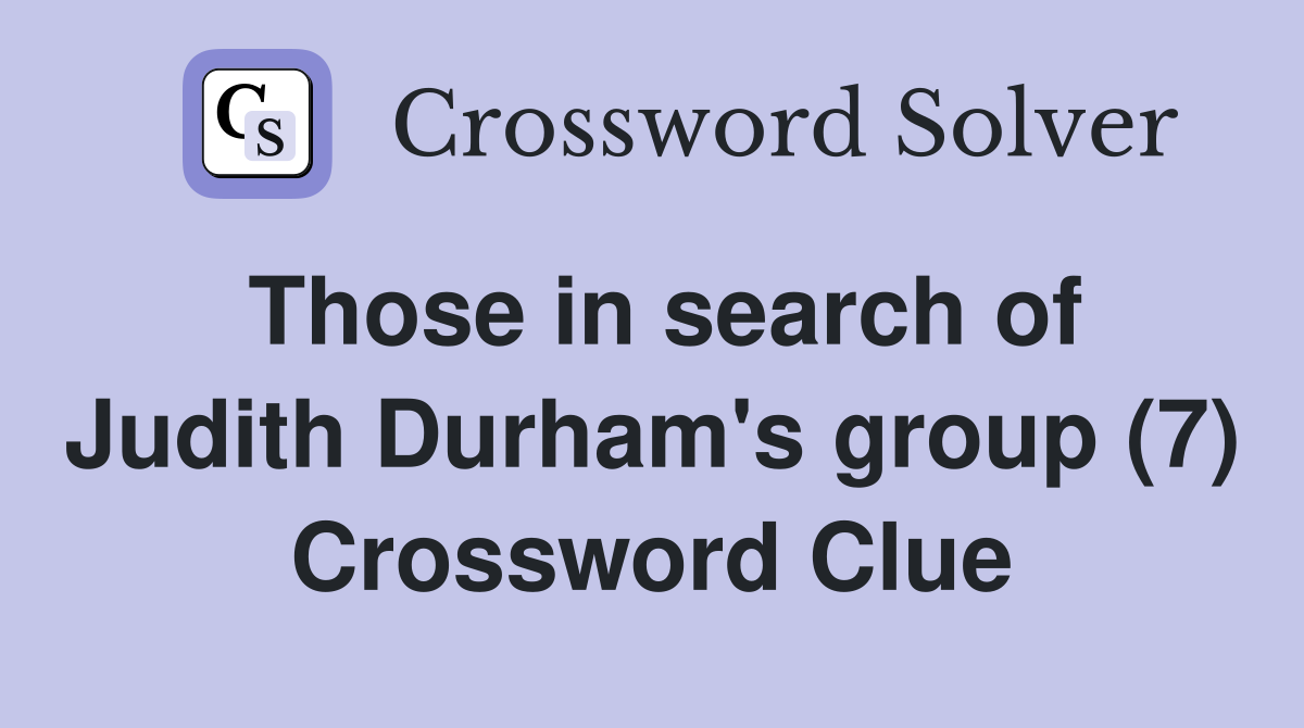 Those in search of Judith Durham's group (7) Crossword Clue