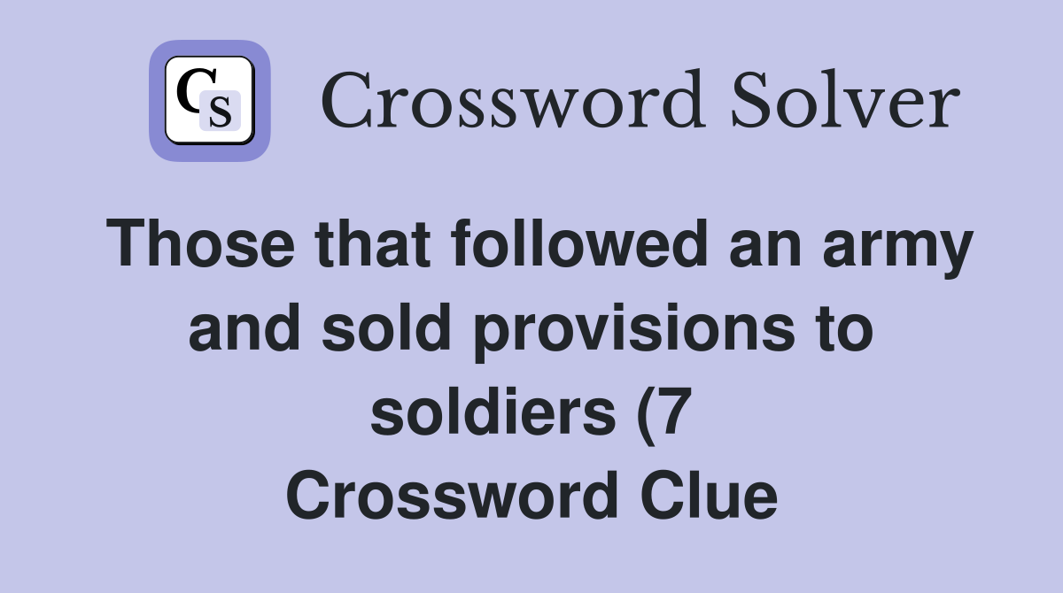 Those that followed an army and sold provisions to soldiers (7 Those that followed an army and sold provisions to soldiers (7
