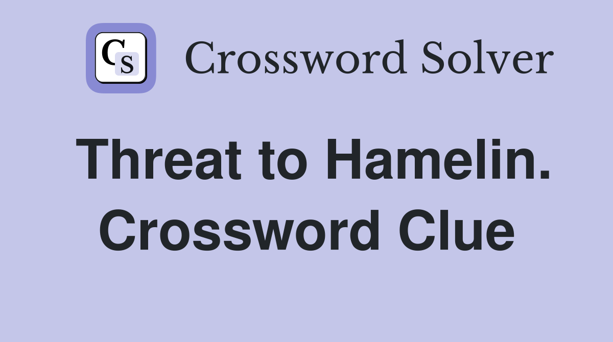Threat to Hamelin. Crossword Clue