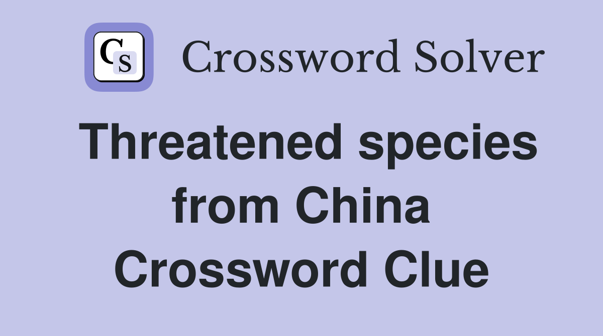 Threatened species from China Crossword Clue