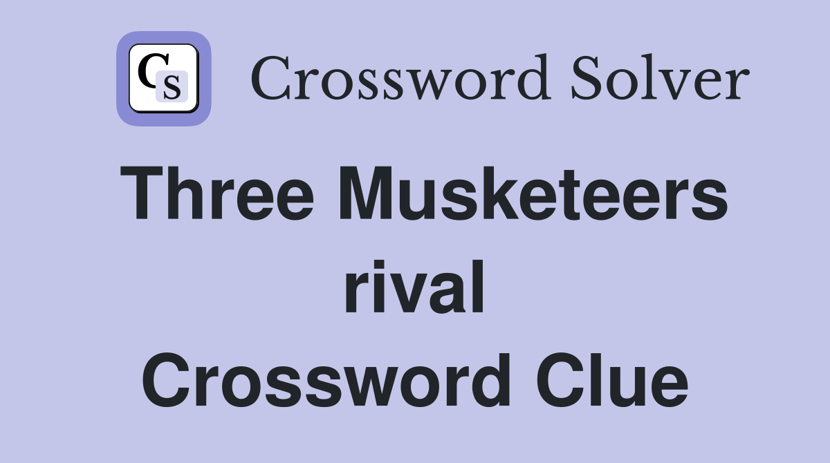 Three Musketeers rival Crossword Clue