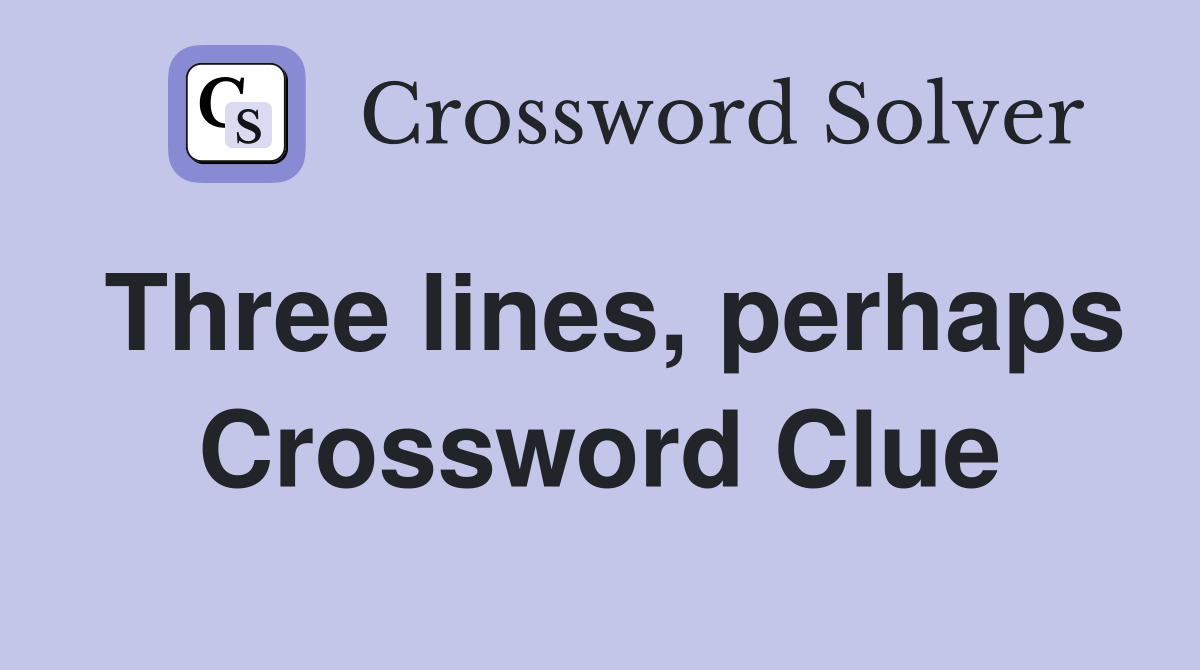 Three lines, perhaps Crossword Clue