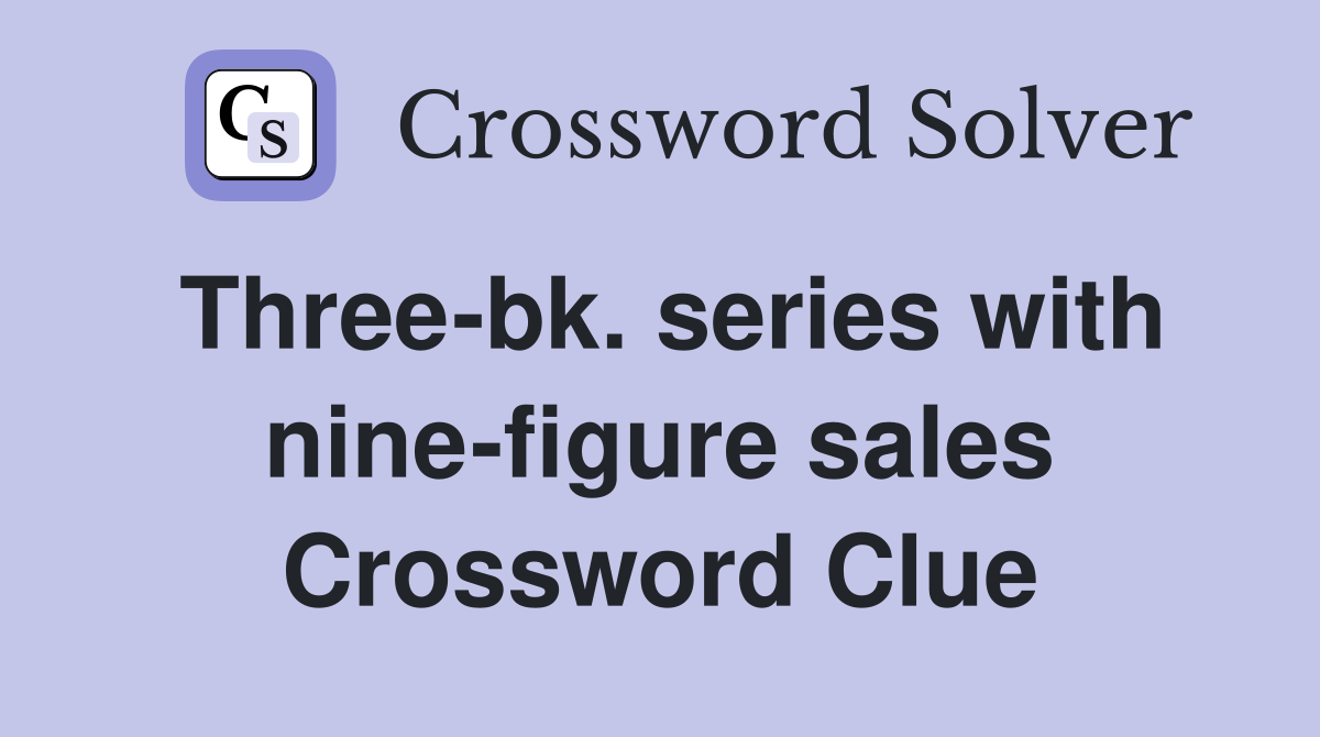Three-bk. series with nine-figure sales Crossword Clue