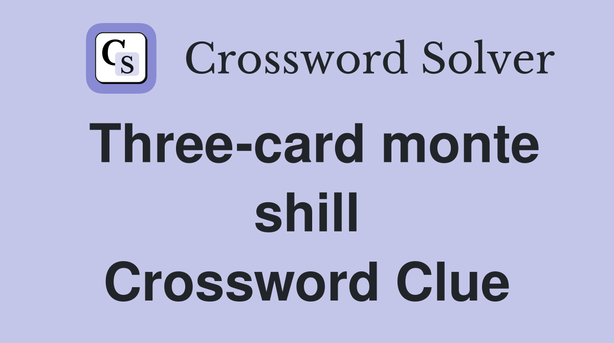 Three-card monte shill Crossword Clue