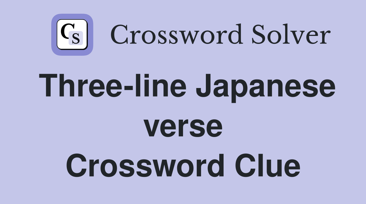 Three-line Japanese verse Crossword Clue