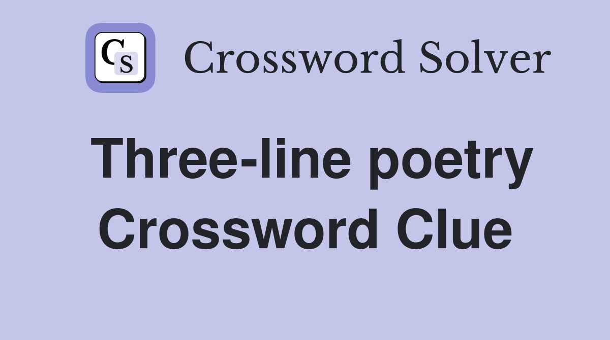 Three-line poetry Crossword Clue