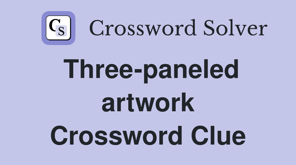 Three-paneled artwork Crossword Clue