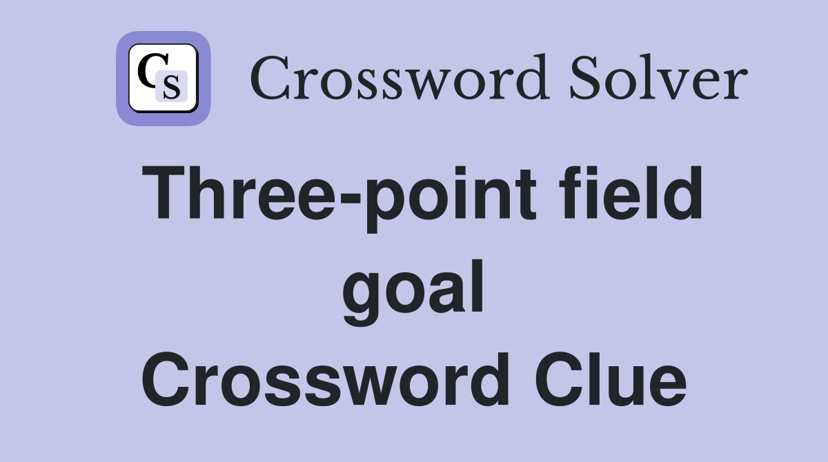 Three-point field goal Crossword Clue