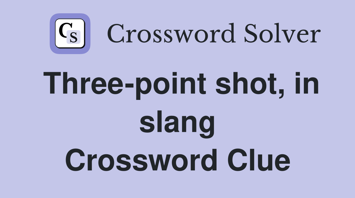 Three-point shot, in slang Crossword Clue