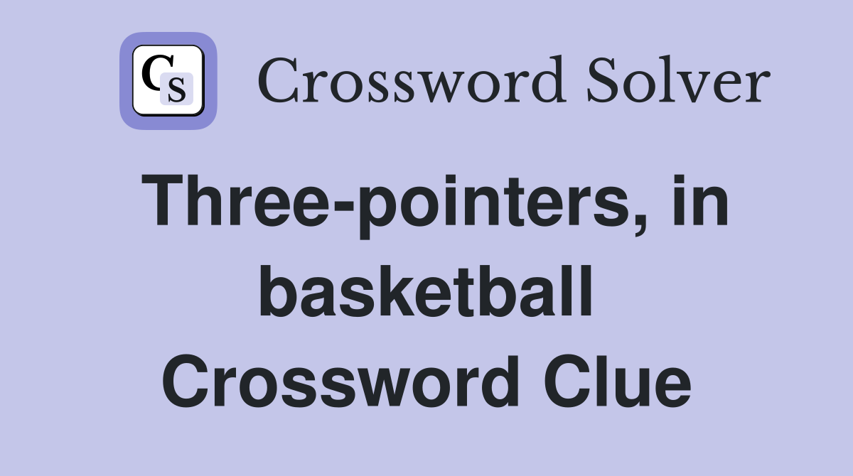 Three-pointers, in basketball Crossword Clue