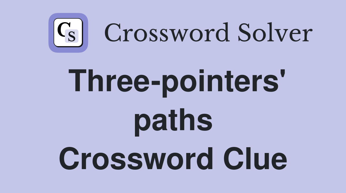 Three-pointers' paths Crossword Clue