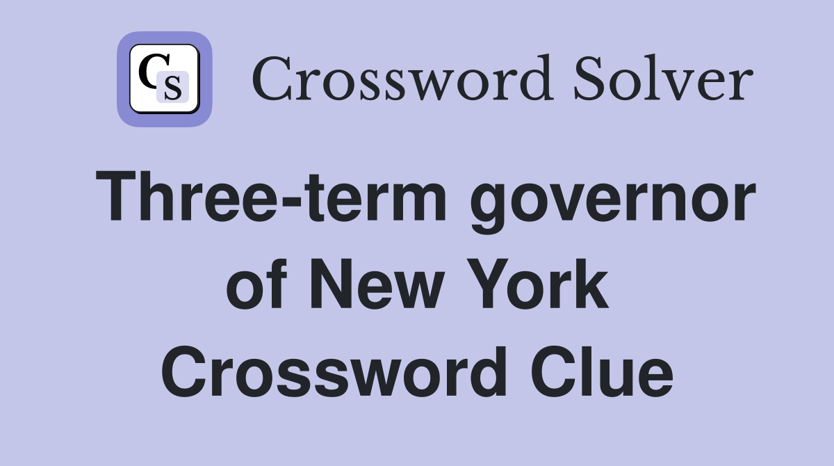 Three-term governor of New York Crossword Clue