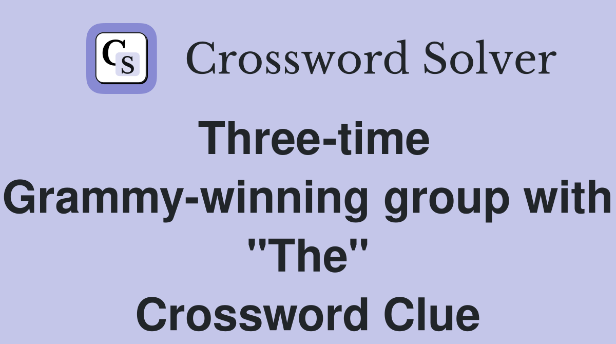Three-time Grammy-winning group with "The" Crossword Clue
