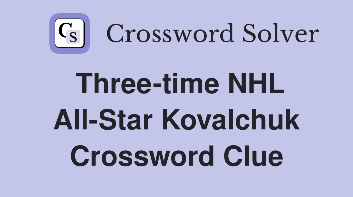 Three-time NHL All-Star Kovalchuk Crossword Clue