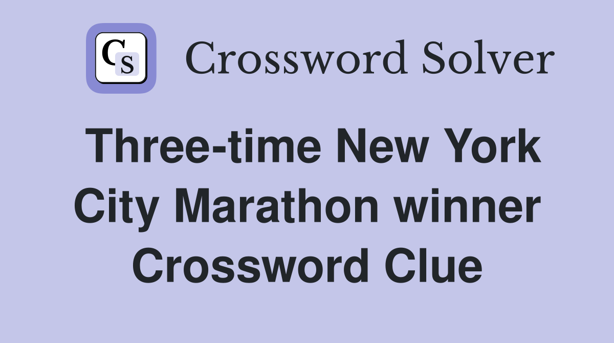 Three-time New York City Marathon winner Crossword Clue