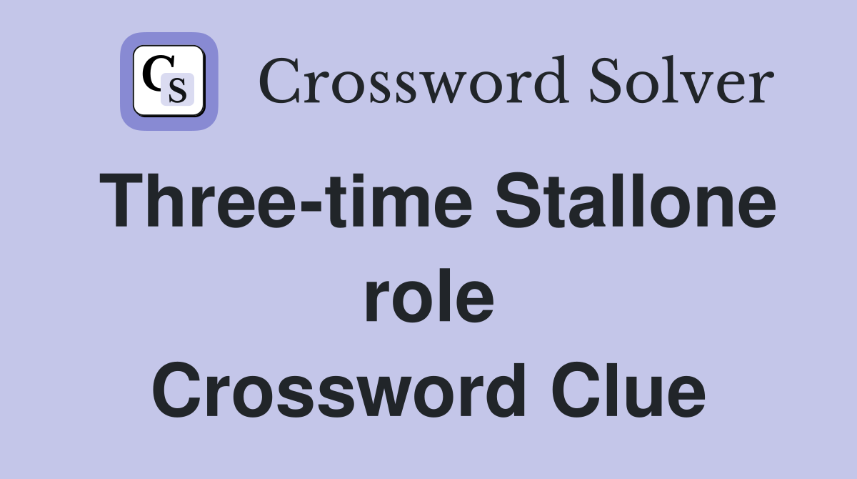 Three-time Stallone role Crossword Clue