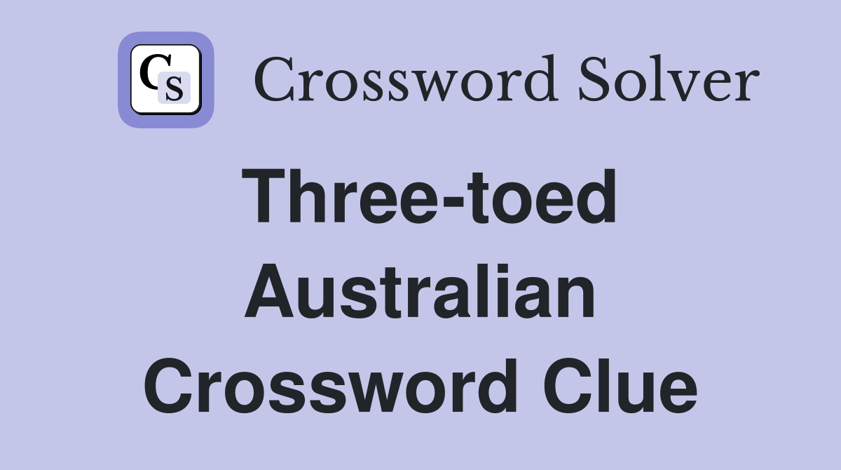 Three-toed Australian Crossword Clue