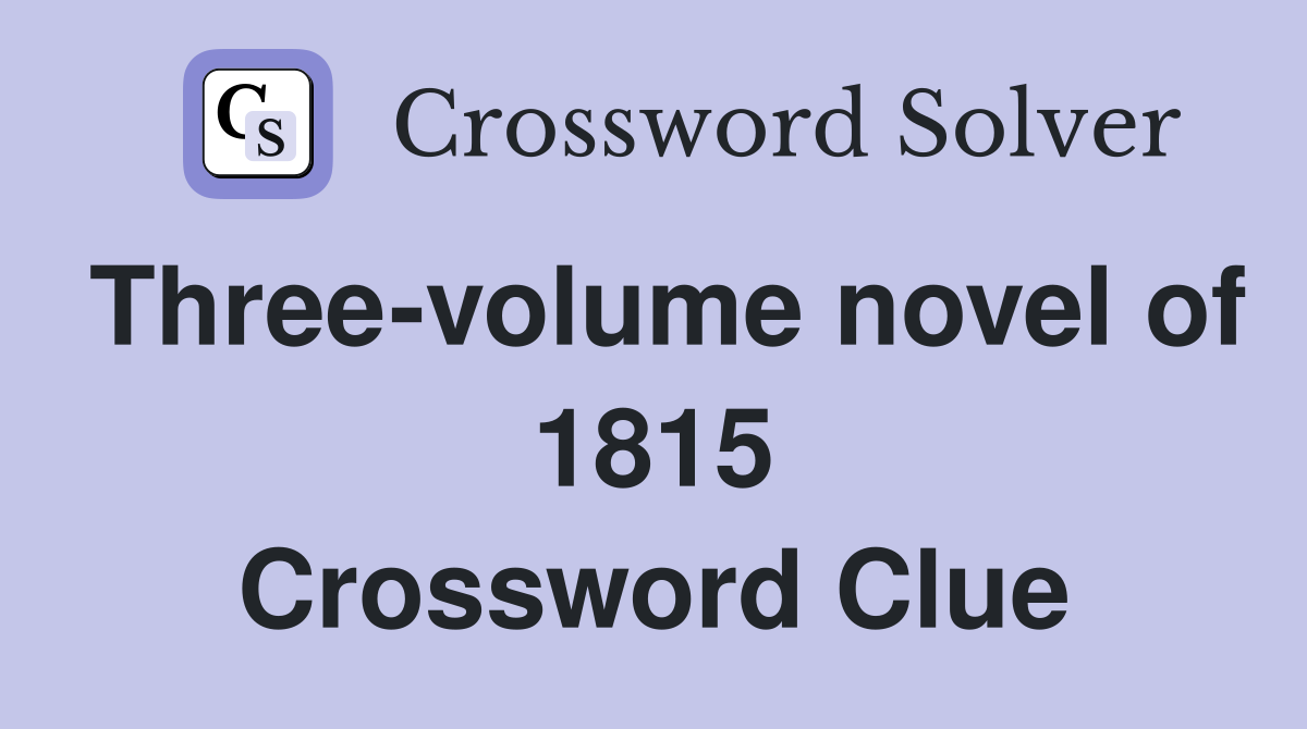 Three-volume novel of 1815 Crossword Clue