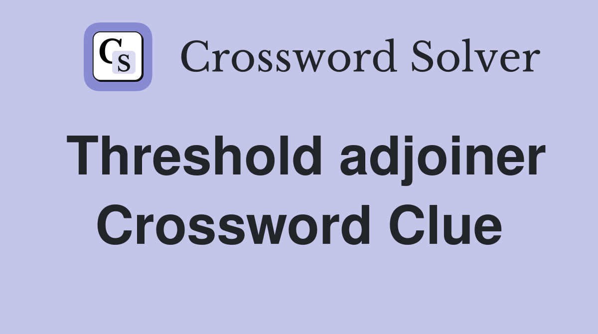Threshold adjoiner Crossword Clue