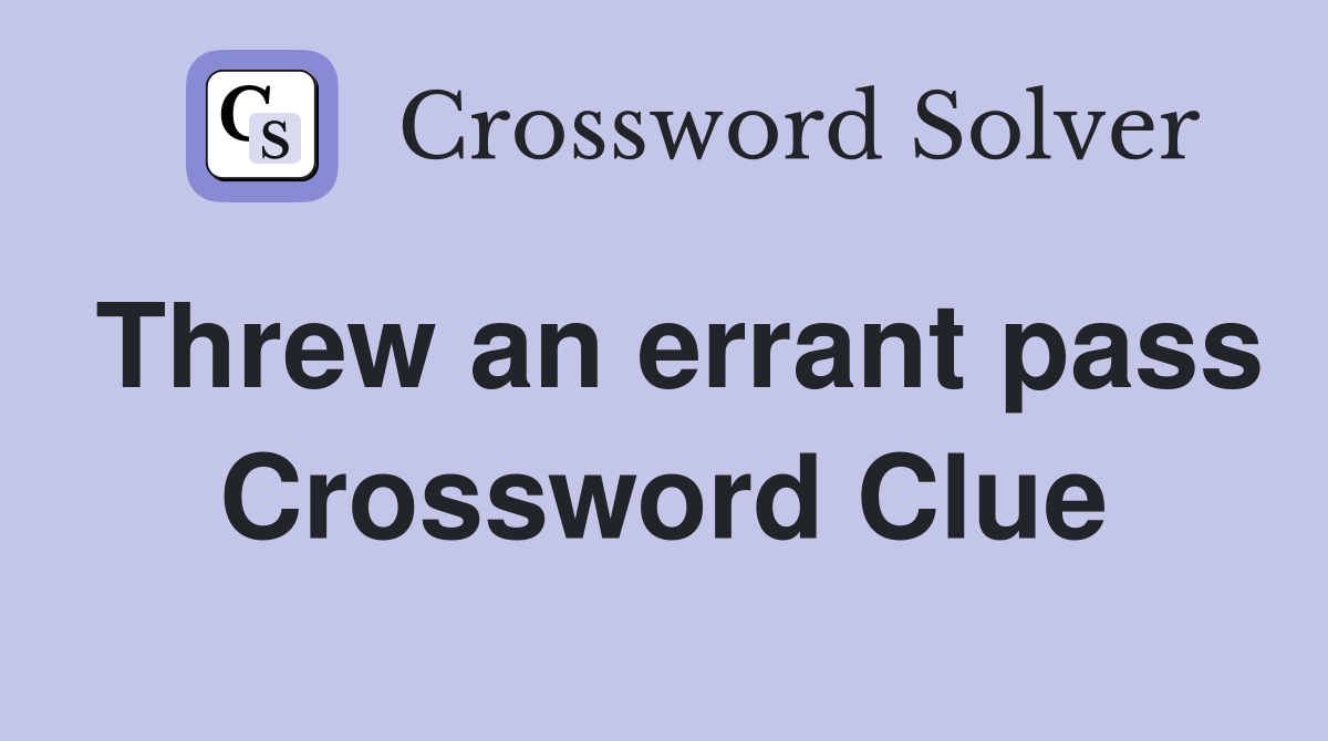 Threw an errant pass Crossword Clue