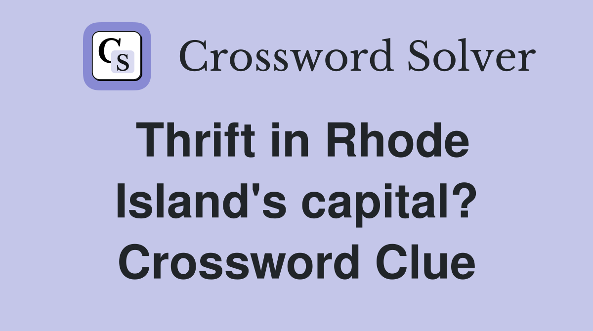 Thrift in Rhode Island's capital? Crossword Clue