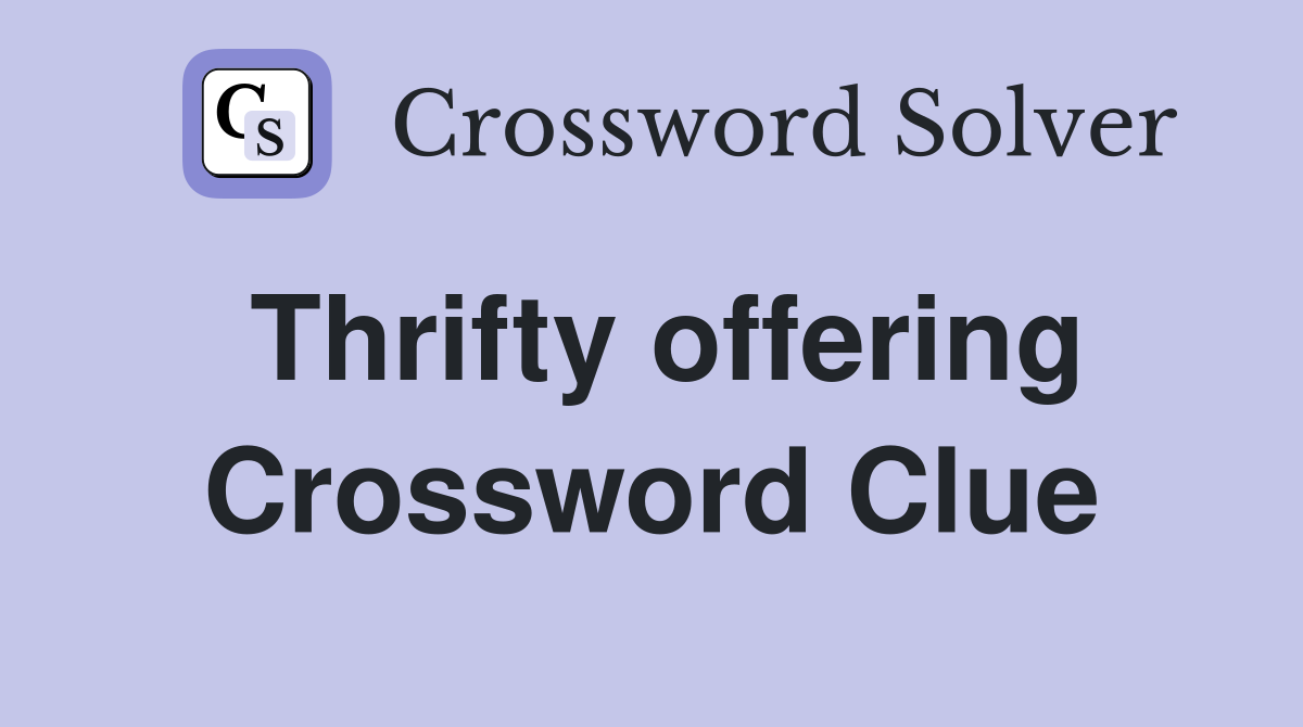 Thrifty offering Crossword Clue