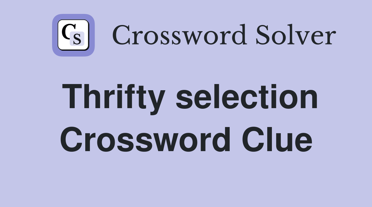 Thrifty selection Crossword Clue
