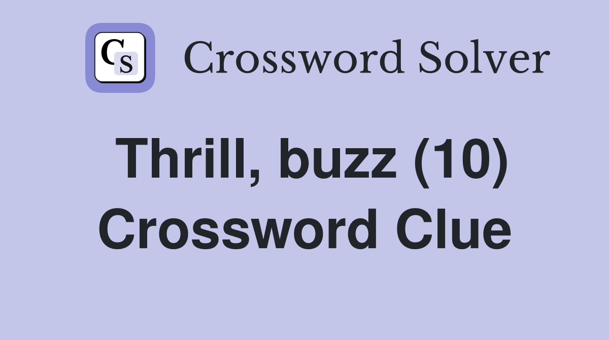 Thrill, buzz (10) Crossword Clue