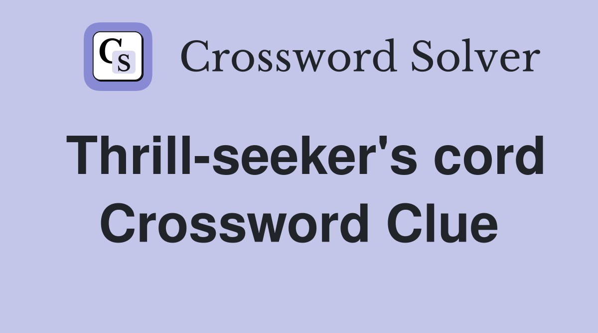 Thrill-seeker's cord Crossword Clue