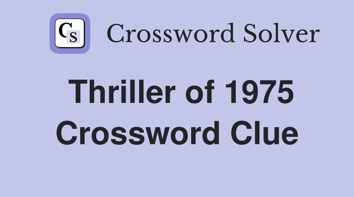 Thriller of 1975 Crossword Clue