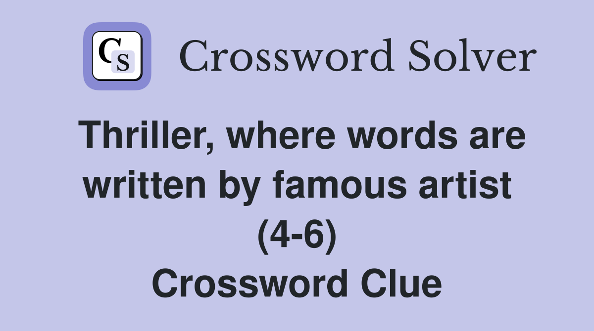 Thriller, where words are written by famous artist (4-6) Crossword Clue