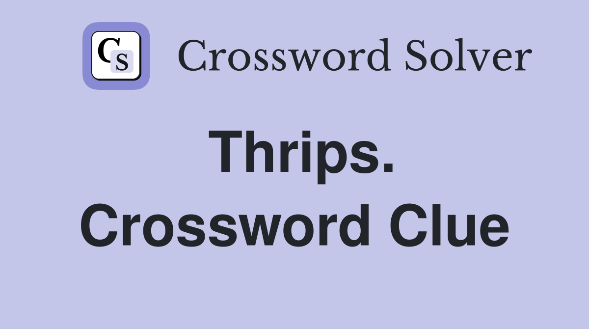 Thrips. Crossword Clue