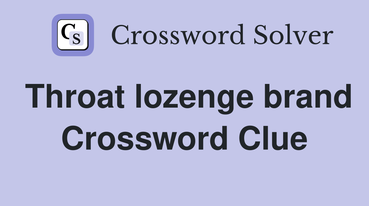 Throat lozenge brand Crossword Clue
