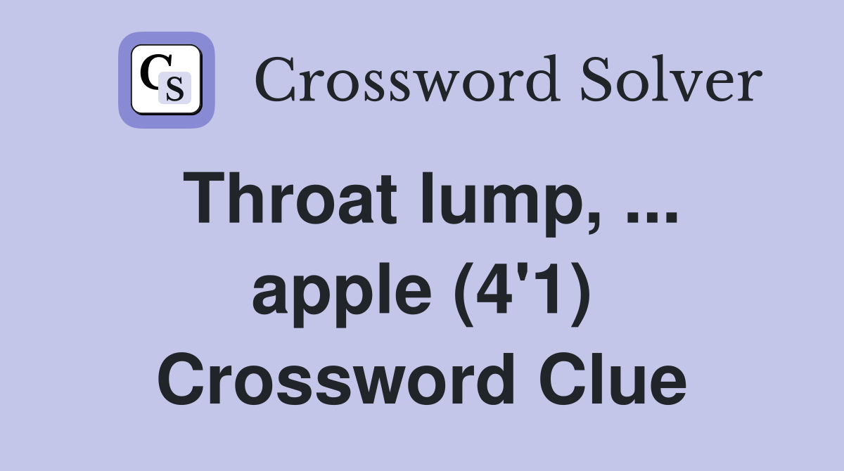 Throat lump, ... apple (4'1) Crossword Clue