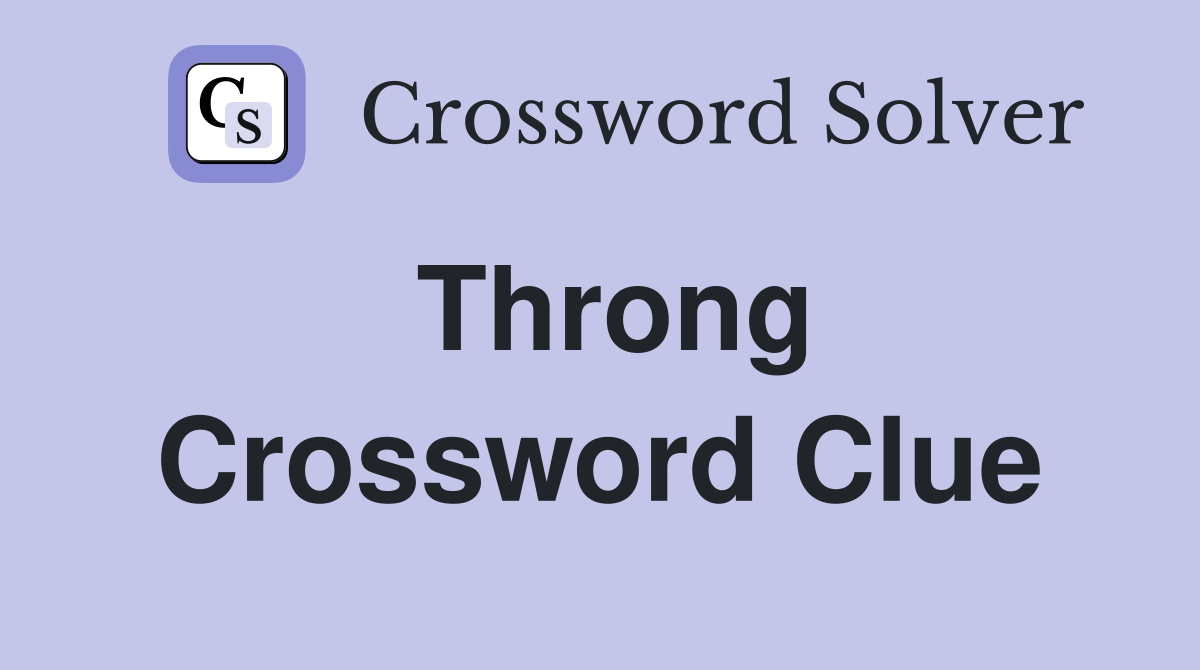 Throng Crossword Clue