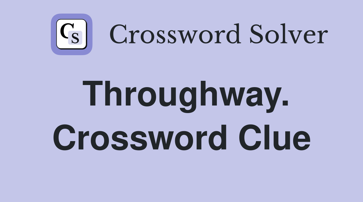Throughway. Crossword Clue