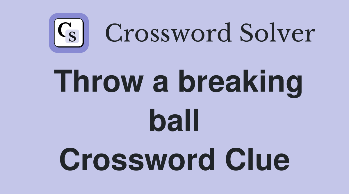 Throw a breaking ball Crossword Clue