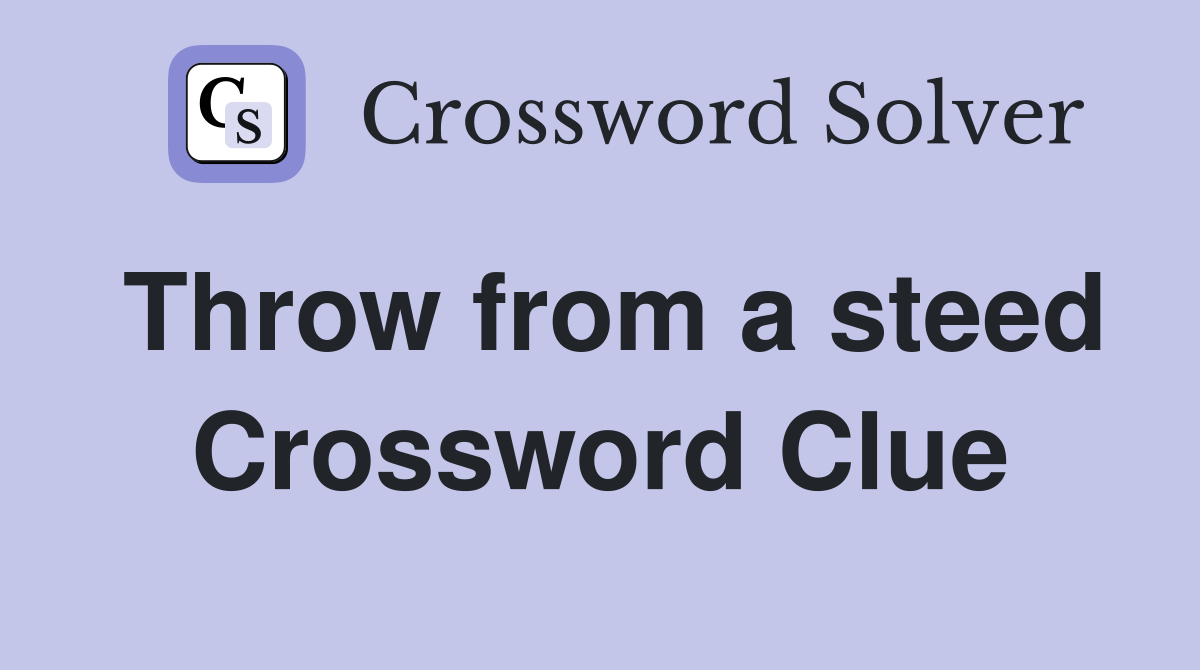 Throw from a steed Crossword Clue